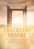 Trackless Desert di Pamela Green edito da XULON PR
