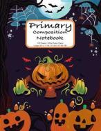 Primary Composition Book: Halloween Theme Design100 Pages, Extra Wide Ruled for Kids Grades K-2, Early Learners di Doctorkids edito da LIGHTNING SOURCE INC