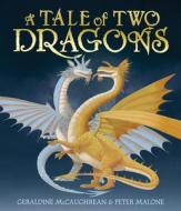 A Tale of Two Dragons di Geraldine McCaughrean edito da ANDERSEN PR USA