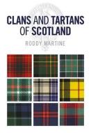 Clans And Tartans Of Scotland di Roddy Martine edito da Birlinn General