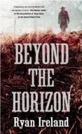 Beyond the Horizon di Ryan Ireland edito da Oneworld Publications