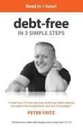 Debt-Free in 3 Simple Steps di Peter Fritz edito da INDEPENDENTLY PUBLISHED