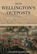 With Wellington's Outposts di John Vandeleur edito da Pen & Sword Books Ltd