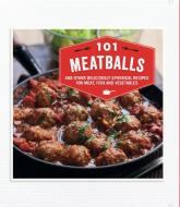 101 Meatballs: And Other Deliciously Spherical Recipes for Meat, Fish and Vegetables edito da RYLAND PETERS & SMALL INC