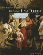 Russian Vision: The Art of Ilya Repin di David Jackson edito da ACC Art Books