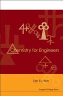 Chemistry For Engineers di Yen Teh Fu edito da Imperial College Press