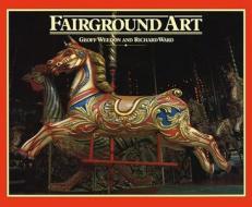 Fairground Art di Geoff Weedon, Richard Ward edito da New Cavendish Books