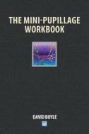 The Mini-pupillage Workbook di Boyle David Boyle edito da Law Brief Publishing Ltd
