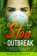 How To Stop An Outbreak di David Peters edito da Independently Published