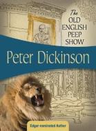 The Old English Peep Show di Peter Dickinson edito da FELONY & MAYHEM LLC