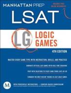 Logic Games Lsat Strategy Guide di Manhattan LSAT edito da Manhattan Prep Publishing
