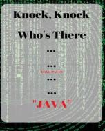 Knock Knock, Whose There Long Pause Java: Programing Journal, Wide Ruled Blank Journal, 150 Pages Collage Ruled A4 Notebook, Coding Journal di Nextdaydaily edito da Createspace Independent Publishing Platform