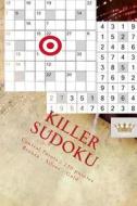 Killer Sudoku - Central Points - 250 Puzzles Bronze - Silver - Gold - Vol. 174: 9 X 9 Pitstop. Enjoy This Excellent Sudoku. di Andrii Pitenko edito da Createspace Independent Publishing Platform