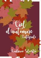 Ciel d'automne - intégrale di Ludivine Silvestre edito da Books on Demand