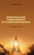 Spiritualités chrétiennes et contemporaines di Séverin Yapo edito da Editions L'Harmattan