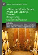 A History of Wine in Europe, 19th to 20th Centuries, Volume I edito da Springer International Publishing