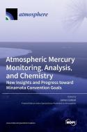 Atmospheric Mercury Monitoring, Analysis, and Chemistry di JAMES CIZDZIEL edito da MDPI AG