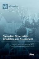 Ecosystem Observation, Simulation and Assessment edito da MDPI AG