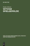 Witzige Spielgemälde di Stefan Scherer edito da De Gruyter