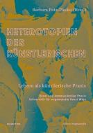 Heterotopien des Künstlerischen edito da Walter de Gruyter