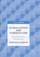 Globalization and Cyberculture di Kehbuma Langmia edito da Springer International Publishing