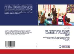 Job Performance and Job Satisfaction of Academic Staff di Atul Murai, Rajesh Kadam edito da LAP Lambert Academic Publishing