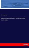 Discourses Commemorative of the Life and Work of Charles Hodge di Anonymous edito da hansebooks