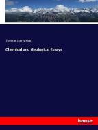 Chemical and Geological Essays di Thomas Sterry Hunt edito da hansebooks