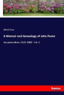 A Memoir and Genealogy of John Poore di Alfred Poor edito da hansebooks