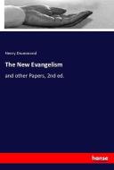 The New Evangelism di Henry Drummond edito da hansebooks