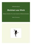 Selbstlernkurs: Motiviert ans Werk di Heike Thormann edito da Heike Thormann