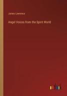 Angel Voices from the Spirit World di James Lawrence edito da Outlook Verlag