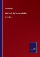 Lehrbuch der Weltgeschichte di Georg Weber edito da Salzwasser-Verlag