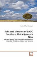 Soils and climates of SADC Southern Africa Research Sites di Kande M Paul Matungulu edito da VDM Verlag