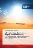 A Geophysical Study for a Region located NW Iraq di Wadhah M. Shakir Al-Khafaji edito da SPS