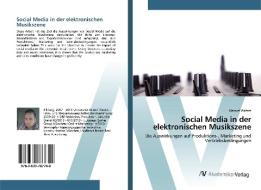 Social Media in der elektronischen Musikszene di Manuel Wicher edito da AV Akademikerverlag