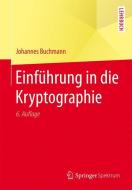 Einführung in die Kryptographie di Johannes Buchmann edito da Springer-Verlag GmbH