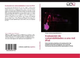 Evaluación de vulnerabilidades a una red IPv6 di Viviana Andrea López Ballesteros edito da EAE