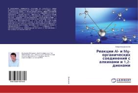 Reakcii Al- i Mg-organicheskih soedinenij s alkinami i 1,2-dienami di Vladimir D'yakonov edito da LAP Lambert Academic Publishing