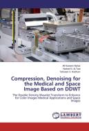 Compression, Denoising for the Medical and Space Image Based on DDWT di Ali Kareem Nahar, Hadeel N. Al-Taai, Tahseen A. Kadhum edito da LAP Lambert Academic Publishing