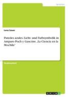 Paredes Azules. Licht- Und Farbsymbolik In Amparo Poch Y Gasc Ns "la Ciencia En La Mochila di Lena Sauer edito da Grin Publishing