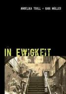 In Ewigkeit di Angelika Troll, Gabi Muller edito da Books On Demand