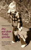 Die mit dem Teddy spricht di Barbara Effer edito da Books on Demand