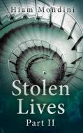 Stolen Lives - Part II di Hiam Mondini edito da Books on Demand