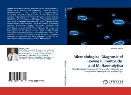 Microbiological Diagnosis of Bovine P. multocida  and M. Haemolytica di Genene Tefera edito da LAP Lambert Acad. Publ.