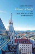 Wiener Schmäh - oder Wien, Wien, nur du allein di Lieselotte Lehnig edito da Fischer Karin