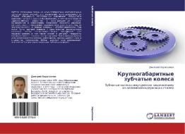 Krupnogabaritnye Zubchatye Kolesa di Kharitonchik Dmitriy edito da Lap Lambert Academic Publishing