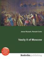 Vasily Ii Of Moscow edito da Book On Demand Ltd.
