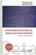Anastassija Eduardowna Baburowa (Journalistin) edito da Betascript Publishing