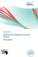 Rokkasho Reprocessing Plant edito da Crypt Publishing